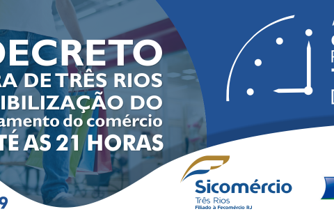 Através de decreto a Prefeitura do Município de Três Rios estendeu o horário de funcionamento do comércio