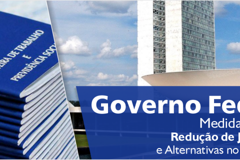 Governo Federal publica Medidas Provisórias sobre Redução de Jornada e Alternativas no Contrato de Trabalho