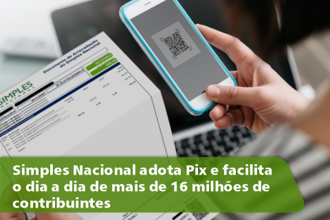 Simples Nacional adota Pix e facilita o dia a dia de mais de 16 milhões de contribuintes