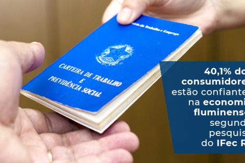40,1% dos consumidores estão confiantes na economia fluminense, segundo pesquisa do IFec RJ