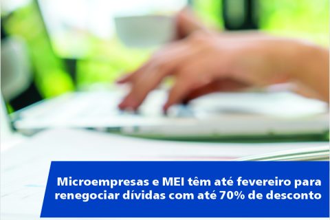 Microempresas e MEI têm até fevereiro para renegociar dívidas com até 70% de desconto