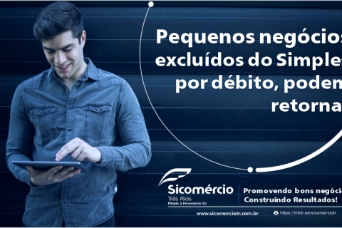 Pequenos negócios excluídos do Simples por débito, podem retornar