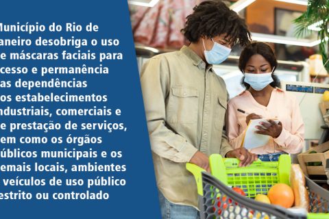 Município do Rio de Janeiro desobriga o uso de máscaras faciais para acesso e permanência em estabelecimentos