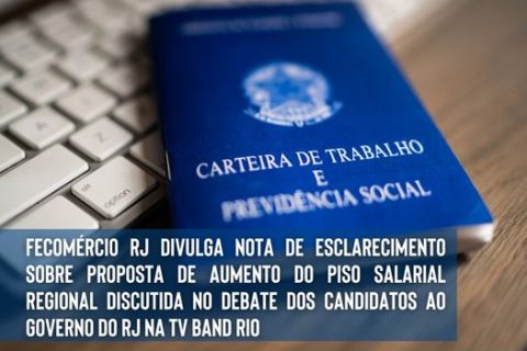 Fecomércio RJ divulga nota de esclarecimento sobre proposta de aumento do piso salarial regional