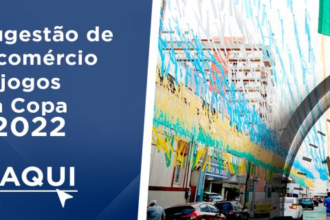 Sicomércio Três Rios informa a sugestão de horários de funcionamento do comércio nos dias de jogos da Seleção Brasileira durante a Copa do Mundo 2022