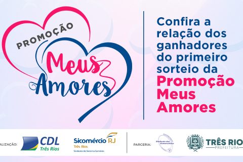 Resultado do primeiro sorteio da Promoção Meus Amores