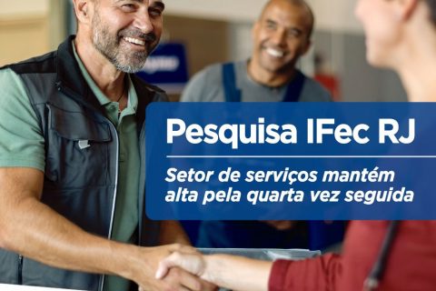 Pesquisa Ifec RJ revela: Setor de serviços mantém alta pela quarta vez seguida