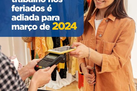 Portaria sobre trabalho nos feriados é adiada para março de 2024