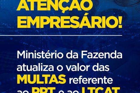 Confira a atualização do valor das multas referente ao PPP e ao LTCAT
