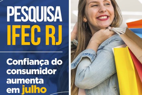 Confiança do consumidor aumenta em julho, revela IFec RJ