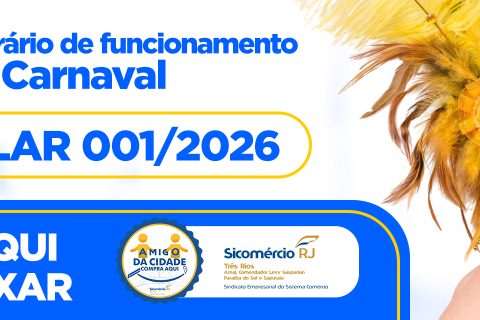 Sicomércio Empresarial sugere horário de funcionamento no Carnaval 2026