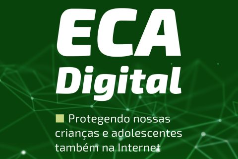 Conheça o ECA Digital. Nova medida de proteção para crianças e adolescentes em ambiente digital
