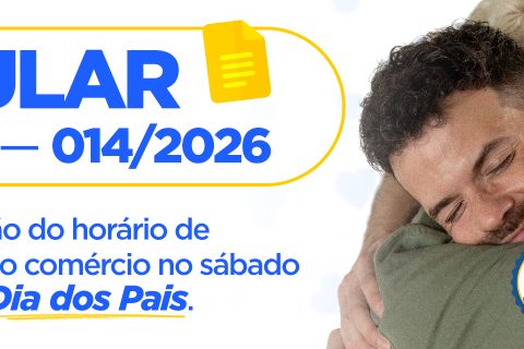Sicomércio Empresarial sugere horário especial de funcionamento do comércio na véspera do Dia dos Pais